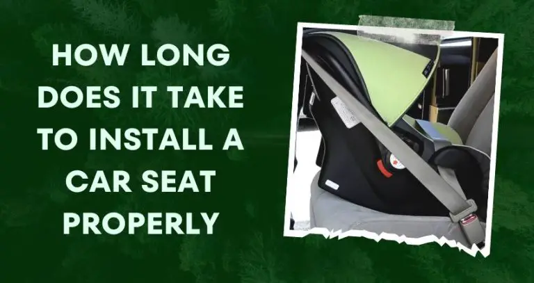 How Long Does It Take to Install A Car Seat Properly?